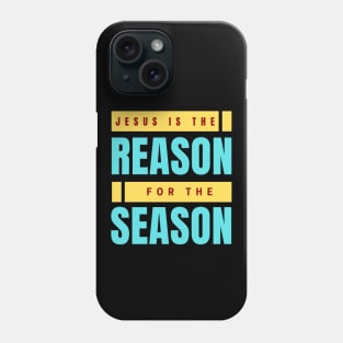 Jesus Is The Reason For The Season | Christmas Phone Case