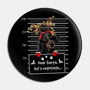 Black Dachshund Dear Santa Let's Negotiate Christmas Pin