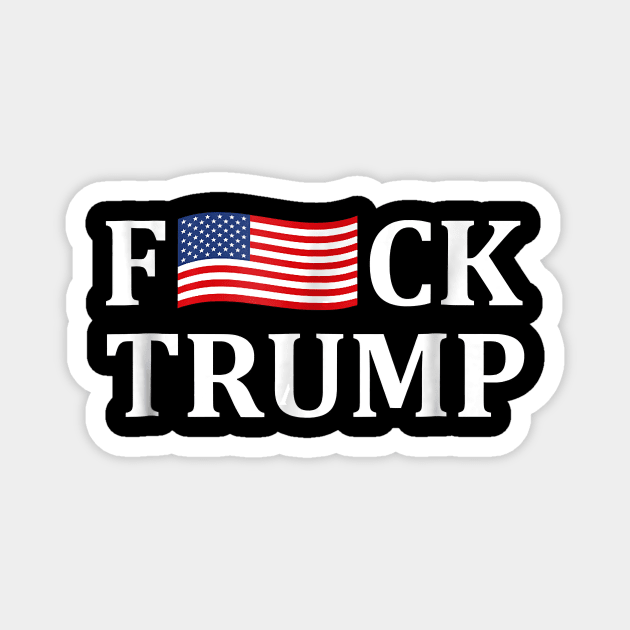 F-Ck Trump Us Flag Funny Fuck Trump T-Shirt F-Ck Trump Us Flag Funny Fuck Trump T-Shirt