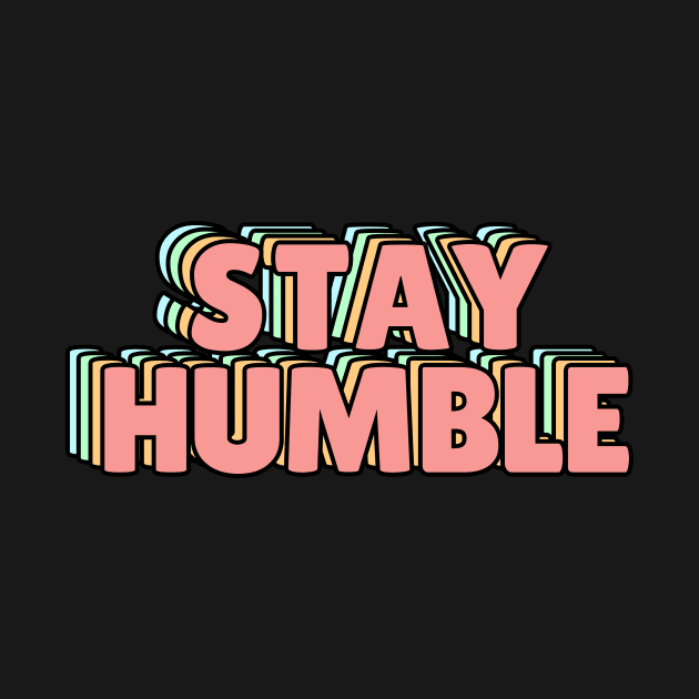 Stay Humble Pastel by lukassfr