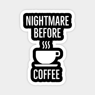 Nightmare Before Coffee Magnet