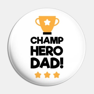 Champ Hero Dad Fathers Day Gift Pin