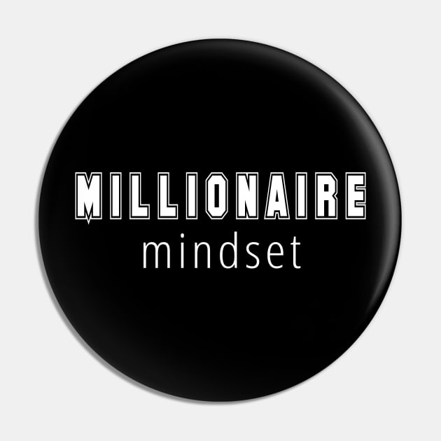Millionaire Mindset - Millions Billions Wealth Mindsets Pin by tnts