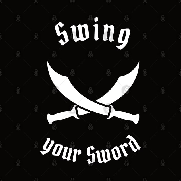 Swing Your Sword by Shopkreativco