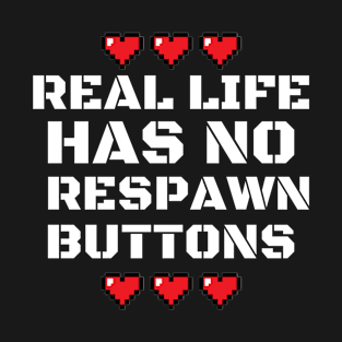 No Respawns T-Shirt