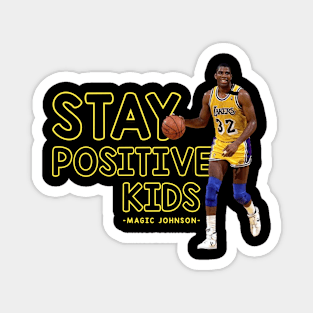 STAY POSITIVE KIDS - MAGIC JOHNSON Magnet