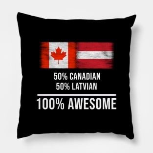 50% Canadian 50% Latvian 100% Awesome - Gift for Latvian Heritage From Latvia Pillow