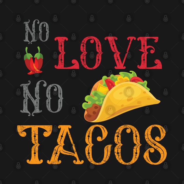 No Love No Tacos no love no tacos 4 by Gaming champion