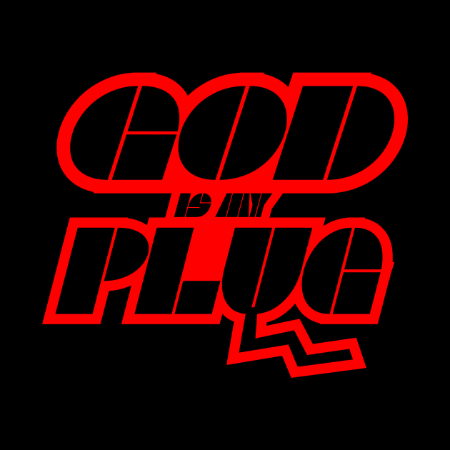 GOD IS MY PLUG by King Chris