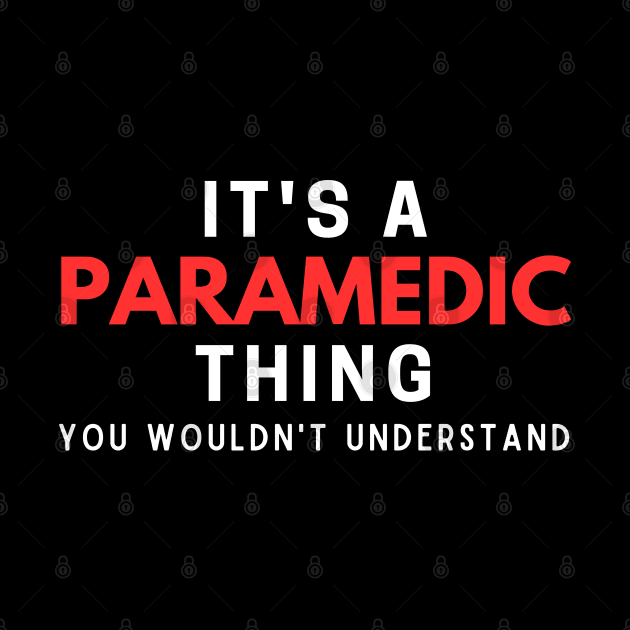 It's A Paramedic Thing You Wouldn't Understand by HobbyAndArt