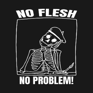 No Flesh No Problem T-Shirt