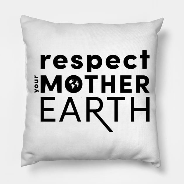 Respect Your Mother....Earth Pillow by Claudiaco