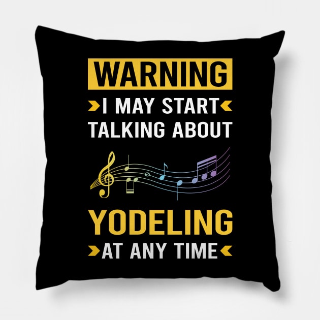 Warning Yodeling Yodel Pillow by Bourguignon Aror