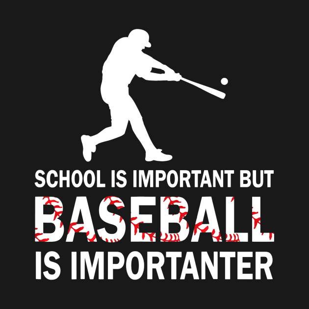 School Is Important But Baseball Is Importanter by Chicu