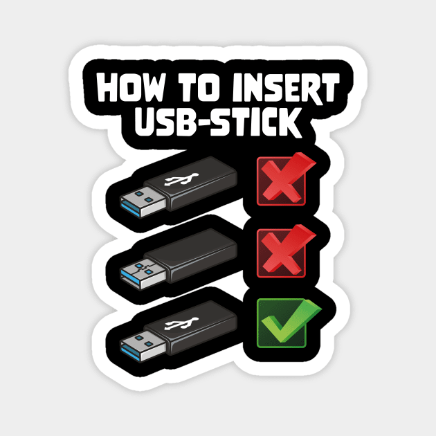 Funny Programer Joke Computer Nerd How To Insert USB Stick Magnet by star trek fanart and more