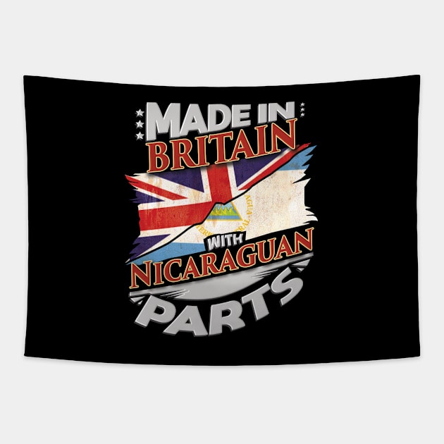 Made In Britain With Nicaraguan Parts - Gift for Nicaraguan From Nicaragua Tapestry by Country Flags