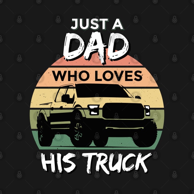 Just a Dad Who Loves His Truck by Vilmos Varga