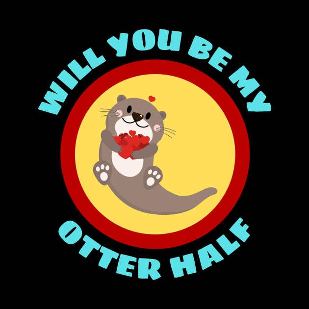 Will You Be My Otter Half - Otter Pun by Allthingspunny