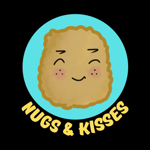 Nugs And Kisses | Nuggets Pun by Allthingspunny