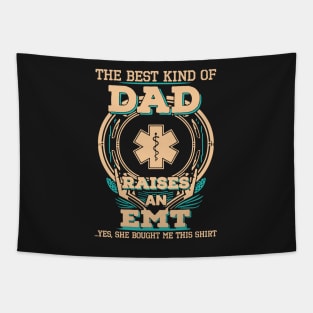 Best Kind Of Dad Raises An EMT Tapestry