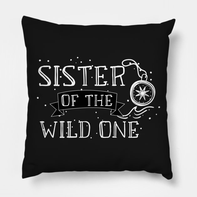 Sister Of The Wild One - Adventure Sister 2020 Gift Pillow by WassilArt