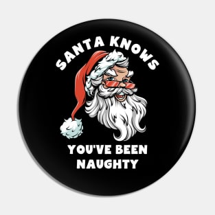 Santa Knows You've Been Naughty Pin