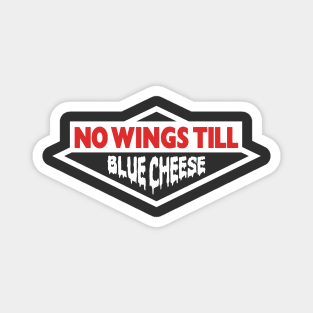 No Wings Till Blue Cheese Magnet