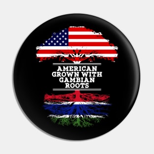 American Grown With Gambian Roots - Gift for Gambian From Gambia Pin