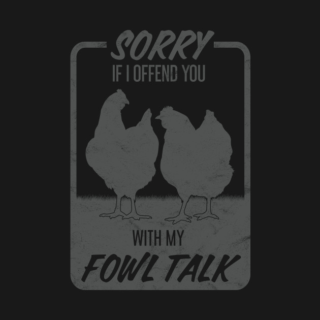 Disover Funny Fowl Talk Hens for Chicken Lovers - Chicken Lover - T-Shirt