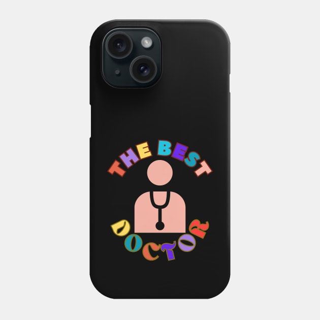 The Best Doctor Medical Clinical Keyworker Appreciaition Phone Case by Jo3Designs