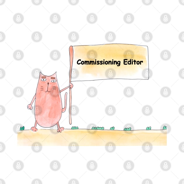 Commissioning Editor. Profession, work, job. Cat shows a banner with the inscription. Watercolor illustration. A gift for a professional. by grafinya