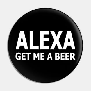 Alexa Get Me A Beer Pin