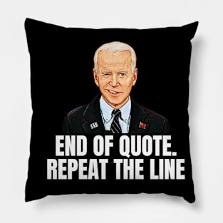 END OF QUOTE REPEAT THE LINE Pillow