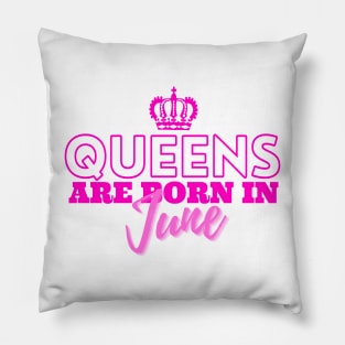 Queens are born in June Pillow