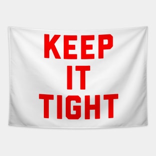 Keep It Tight Tapestry