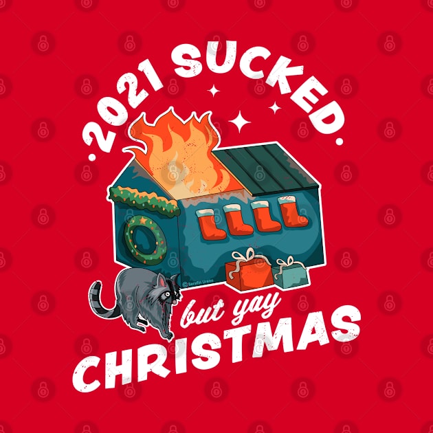 2021 Sucked but Yay Christmas Decorative Dumpster Fire Xmas by OrangeMonkeyArt