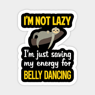 Funny Lazy Belly Dancing Dance Bellydance Bellydancing Bellydancer Magnet