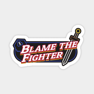 Blame the Fighter Magnet