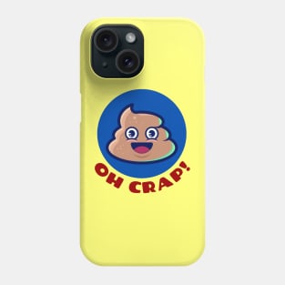 Oh Crap | Cute Poop Pun Phone Case