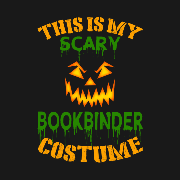 This Is My Scary Bookbinder Costume by jeaniecheryll