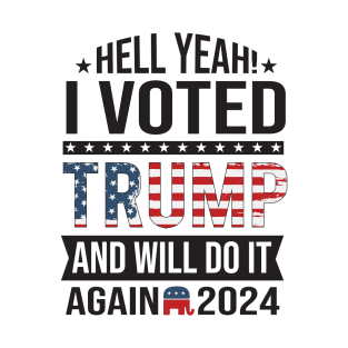 I voted for trump and will do it again in 2024 2024 Election Vote Trump Political Presidential Campaign T-Shirt