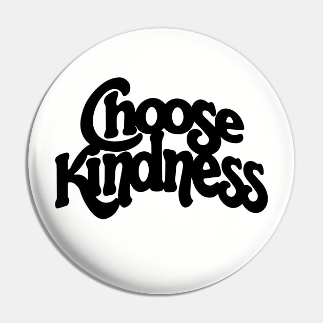 Choose Kindness Pin by Midnight Run Studio