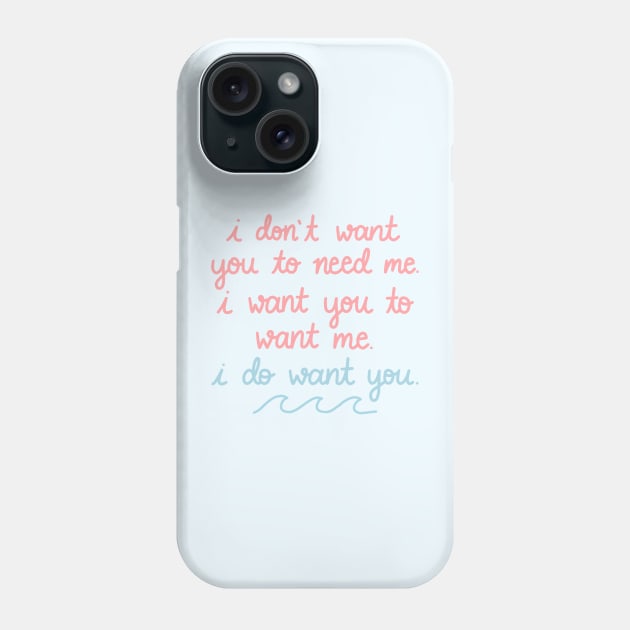 I Do Want You Phone Case by Sofia Kaitlyn Company