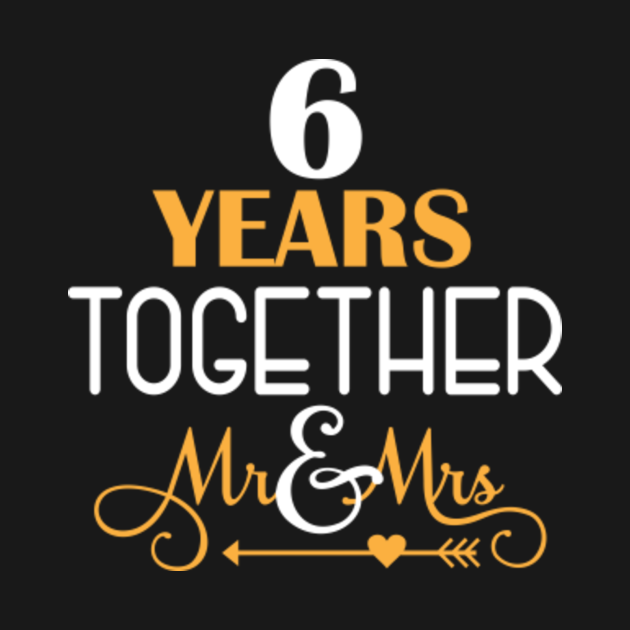 6 Years Together Shirt For 6th Wedding Anniversary - 6th Wedding ...