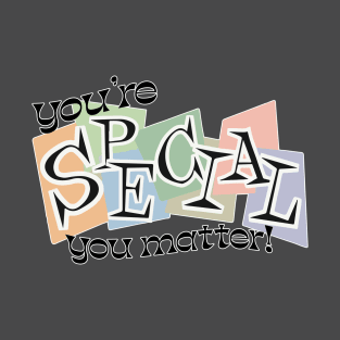 You're Special! T-Shirt