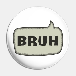 Bruh Speech Bubble Pin