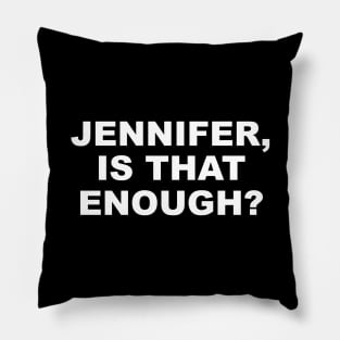 Jennifer is that enough protest civil rights black lives matter Pillow