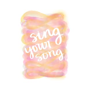 Sing Your Song T-Shirt