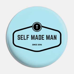 Self Made Man Since 2016 Pin