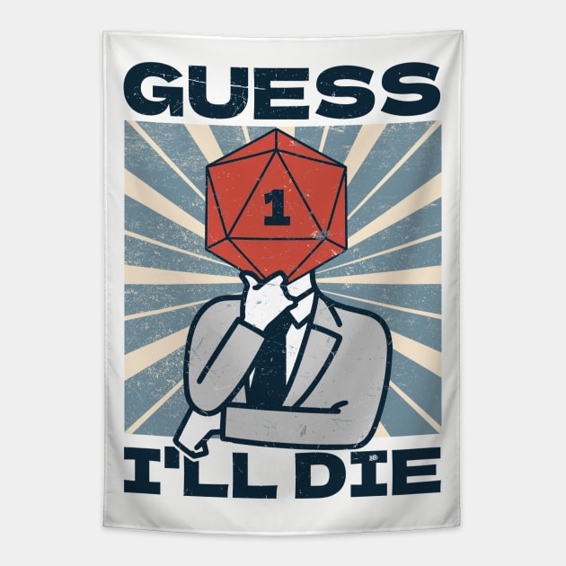 RPG Gamer - Guess I'll Die Tapestry by Issho Ni